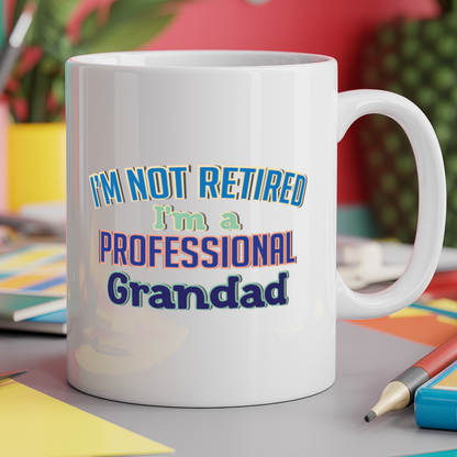 I'm not Retired I'm a Professional Grandad