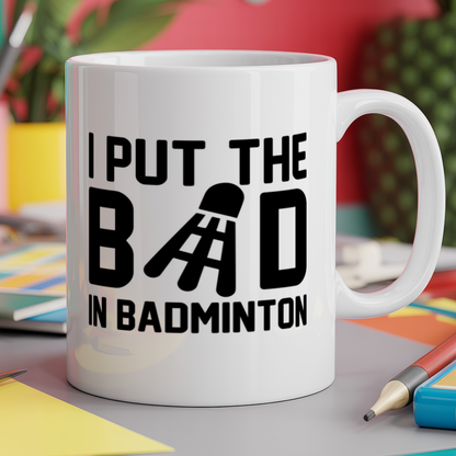 I put the bad in badminton