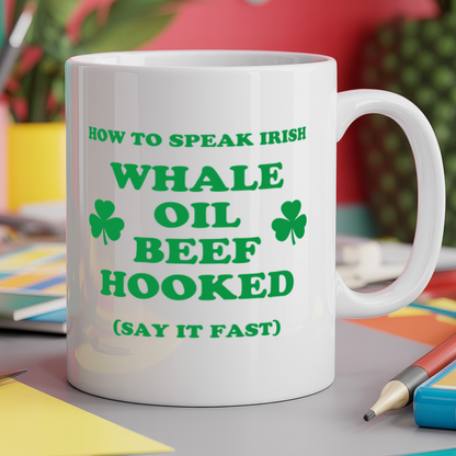 How to speak irish: Whale Oil Beef Hooked say it fast Saint Patrick's Day