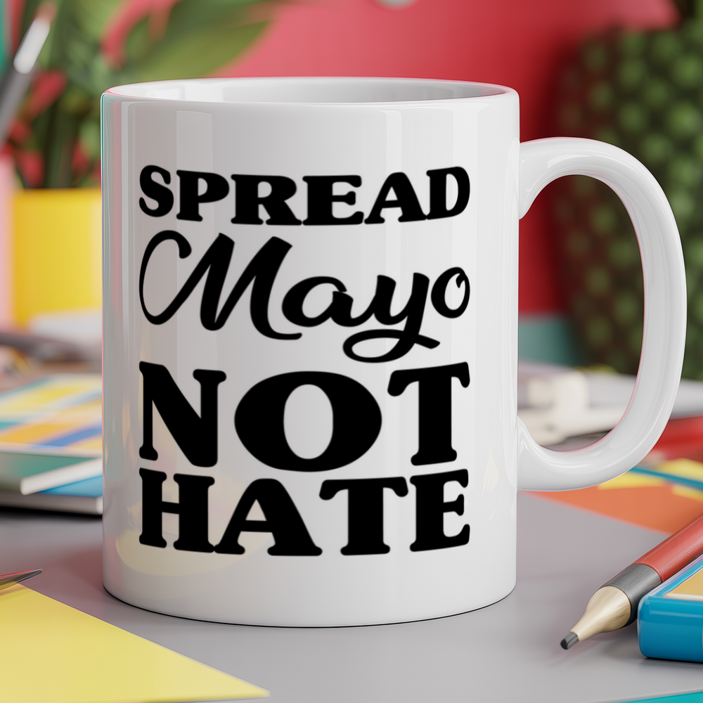 Spread mayo not hate