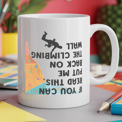 If You Can Read This, Put Me Back On The Climbing Wall