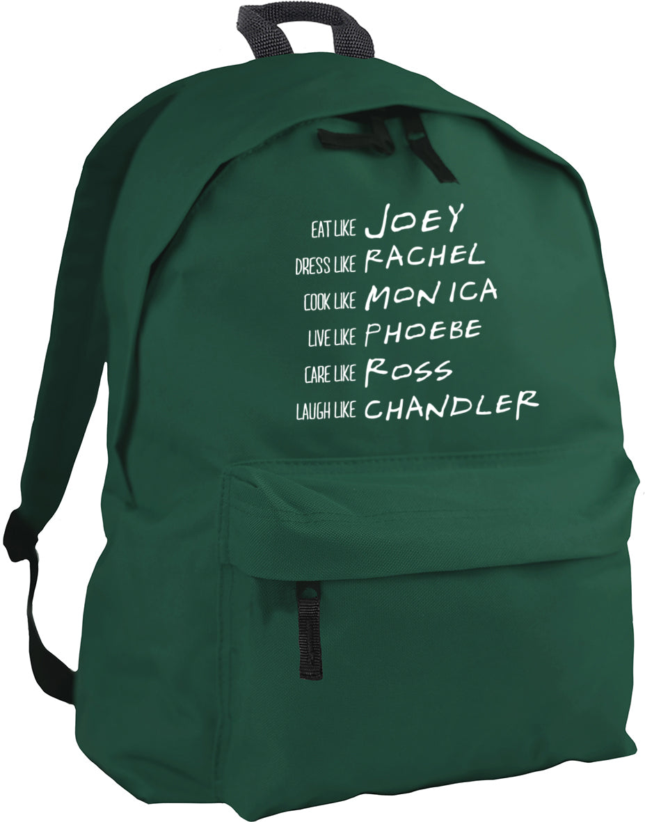 Be like Rachel Monica Phoebe Joey Chandler Ross backpack