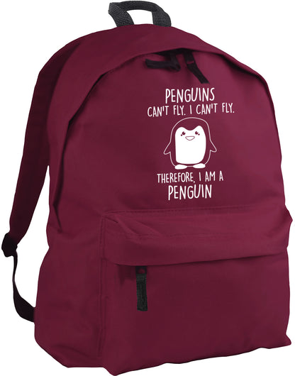 Penguins can't fly. I can't fly. Therefore, I am a penguin backpack