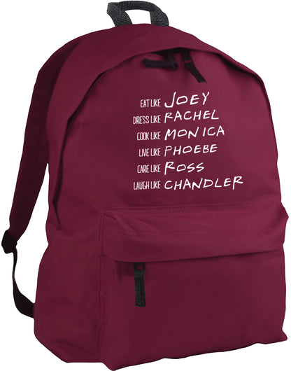 Be like Rachel Monica Phoebe Joey Chandler Ross backpack