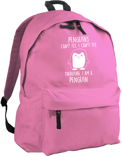 Penguins can't fly. I can't fly. Therefore, I am a penguin backpack