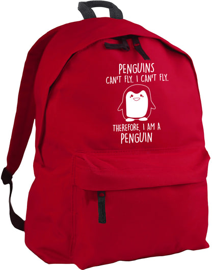 Penguins can't fly. I can't fly. Therefore, I am a penguin backpack
