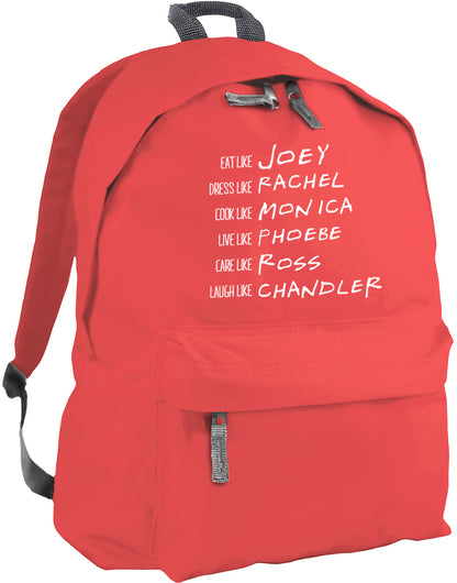 Be like Rachel Monica Phoebe Joey Chandler Ross backpack