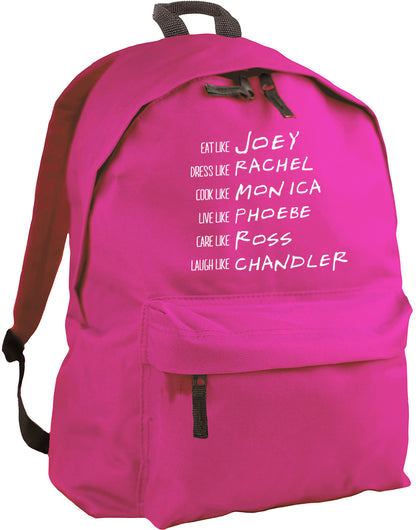 Be like Rachel Monica Phoebe Joey Chandler Ross backpack