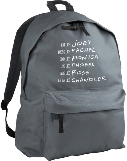 Be like Rachel Monica Phoebe Joey Chandler Ross backpack