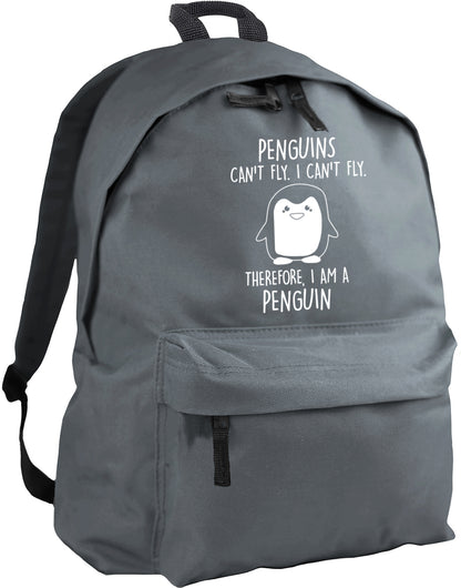 Penguins can't fly. I can't fly. Therefore, I am a penguin backpack