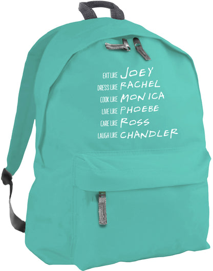 Be like Rachel Monica Phoebe Joey Chandler Ross backpack