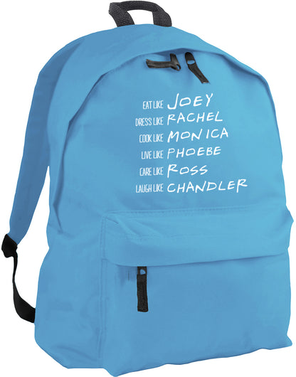 Be like Rachel Monica Phoebe Joey Chandler Ross backpack