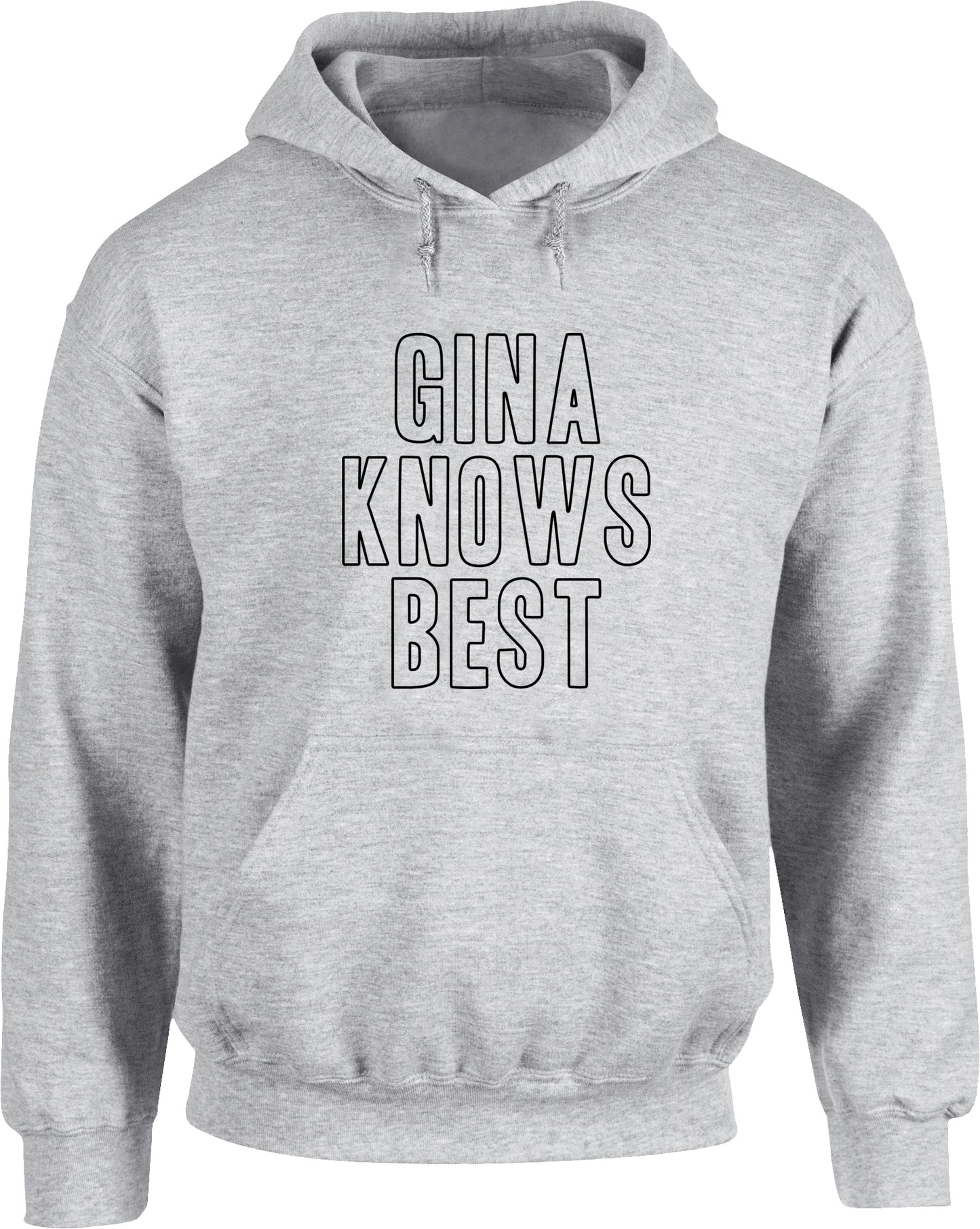 Gina knows best unisex Hoodie hooded top