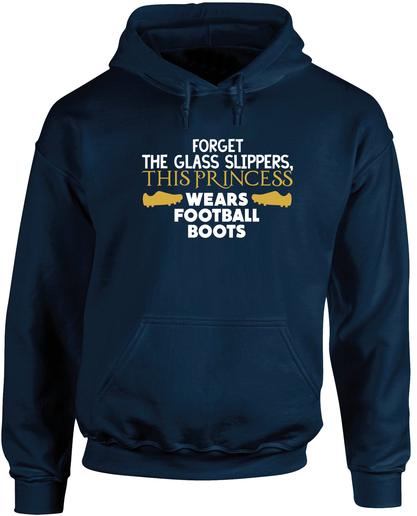 Forget the glass slippers, This princess wears football boots unisex Hoodie hooded top