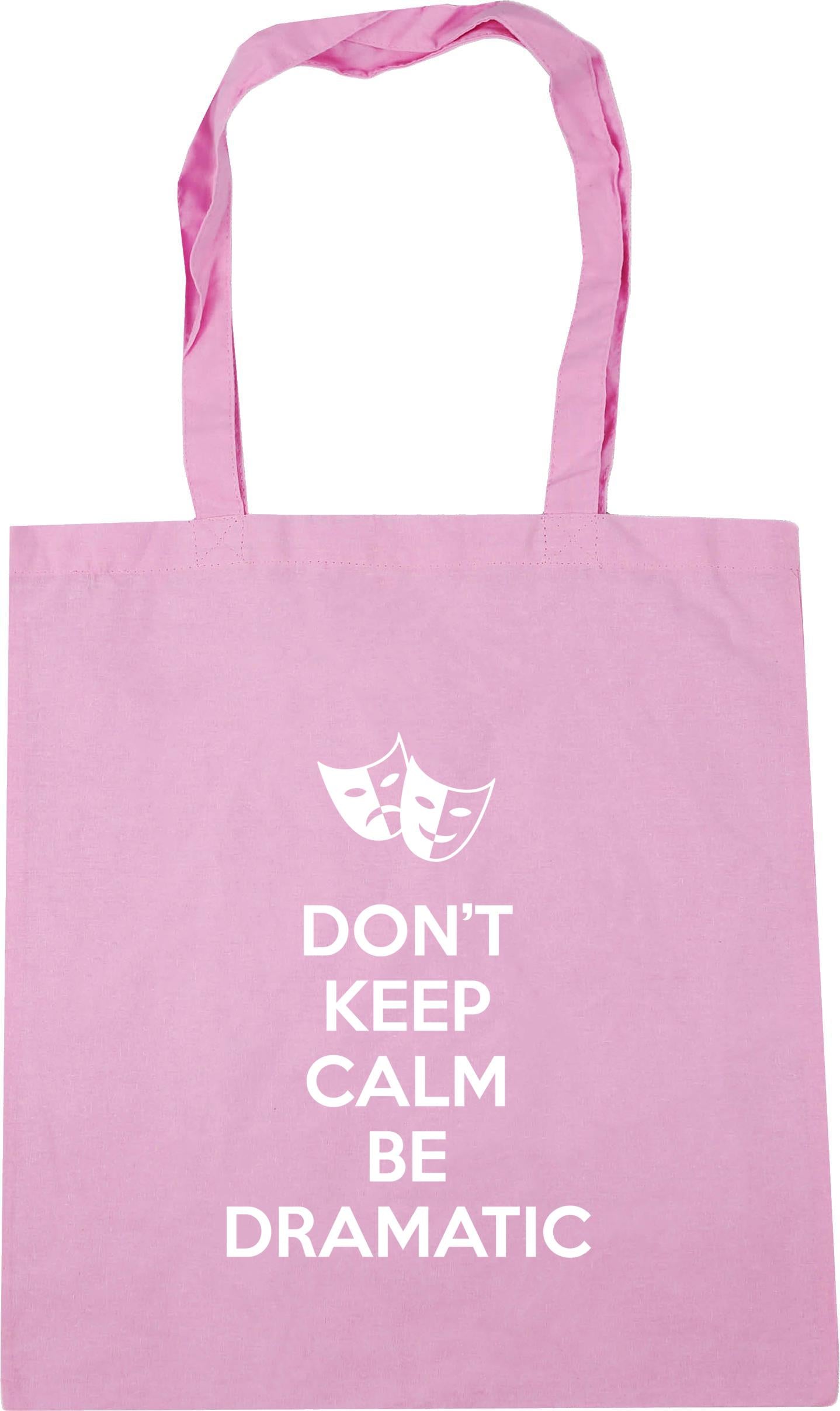 Don't Keep Calm Be Dramatic Tote Bag