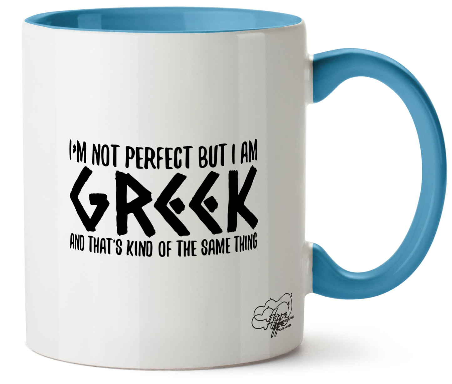 I'm not perfect but I am Greek and that's the same thing Printed 11oz Mug