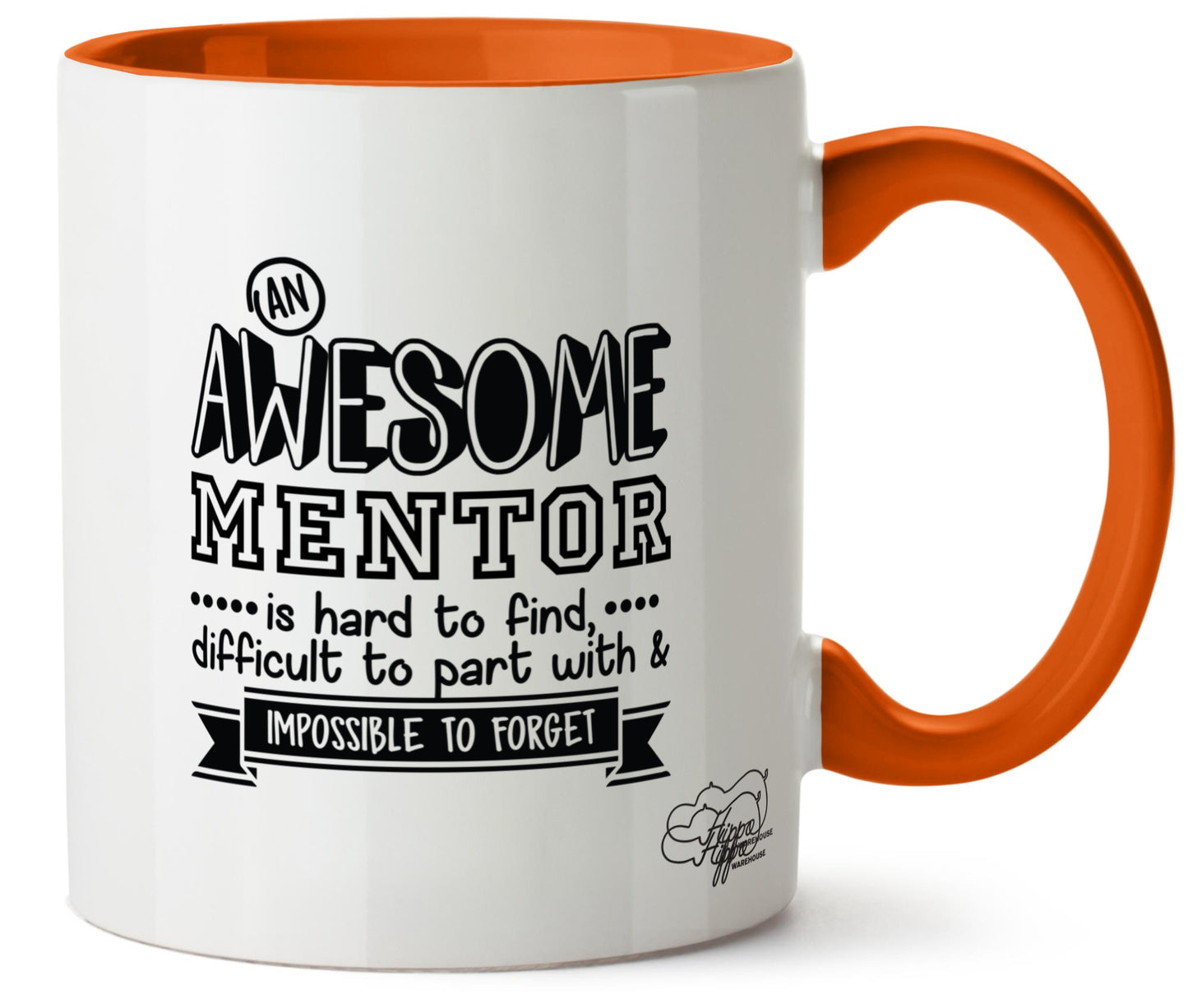 An Awesome Mentor is Hard to Find, Difficult to Part With & Impossible to Forget Printed 11oz Mug