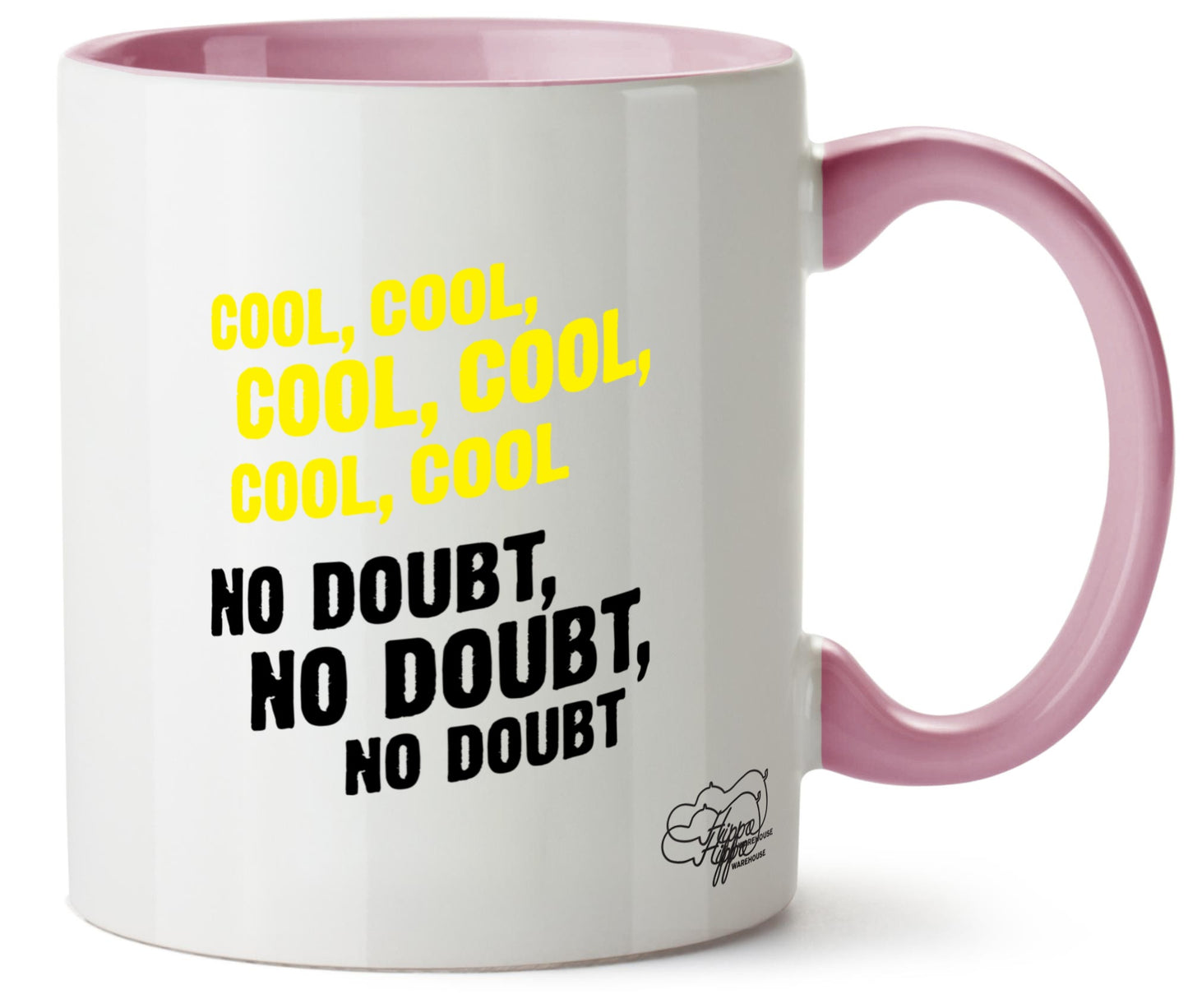 Cool, cool, cool, cool, cool. No doubt, no doubt, no doubt. Printed 11oz Mug