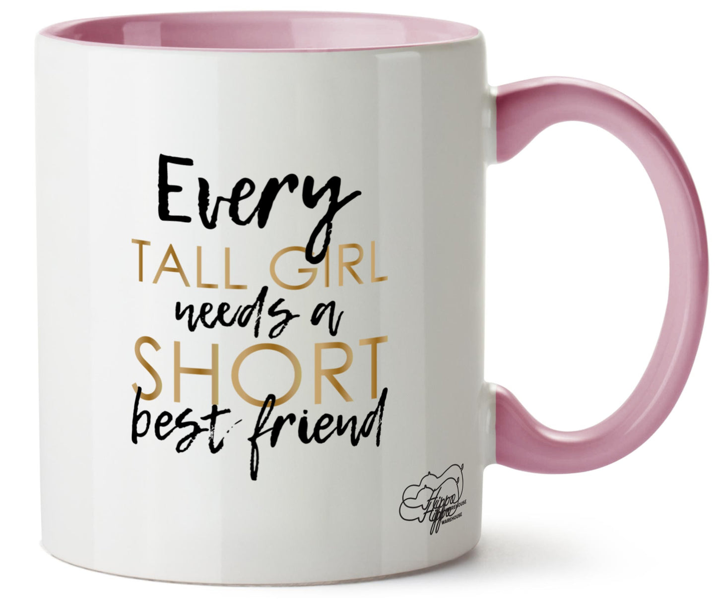 Every Tall Girl Needs A Short Best Friend Printed 11oz Mug