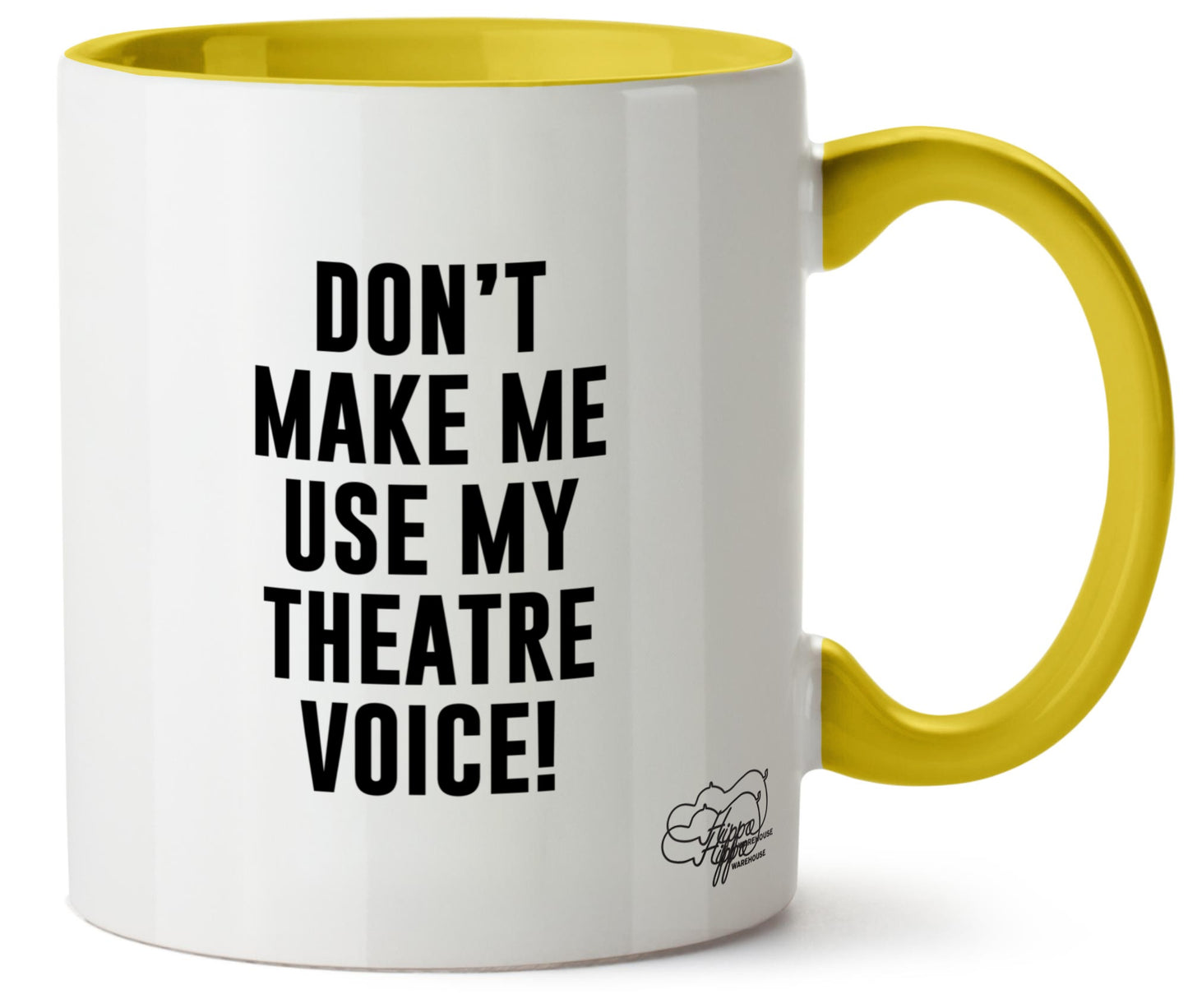 Don't Make Me Use My Theatre Voice Printed 11oz Mug