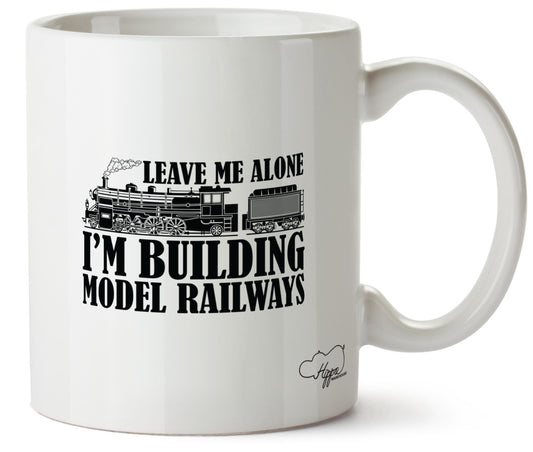 Leave Me Alone I'm Building Model Railways 10oz Mug