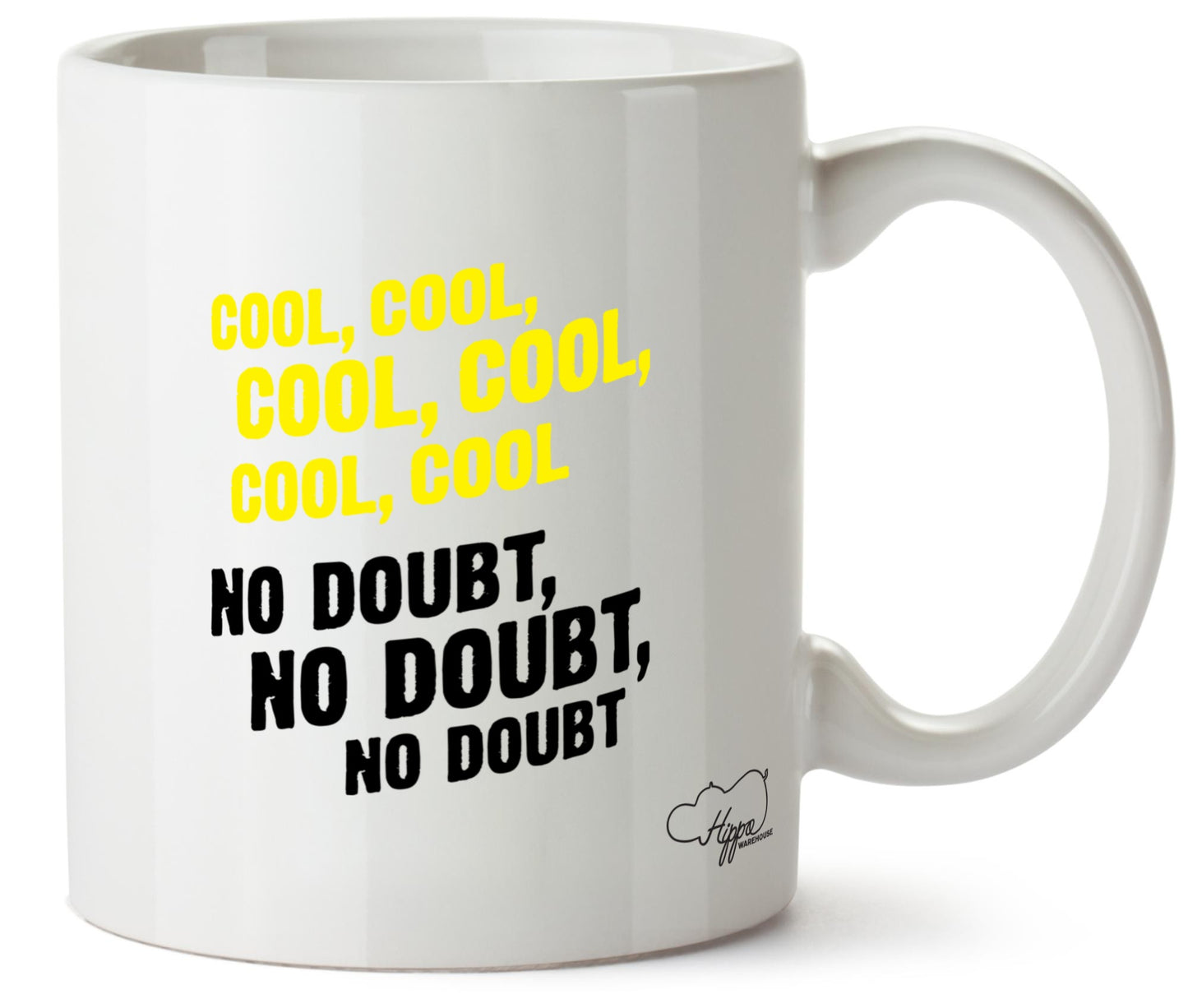Cool, cool, cool, cool, cool. No doubt, no doubt, no doubt. 10oz Mug