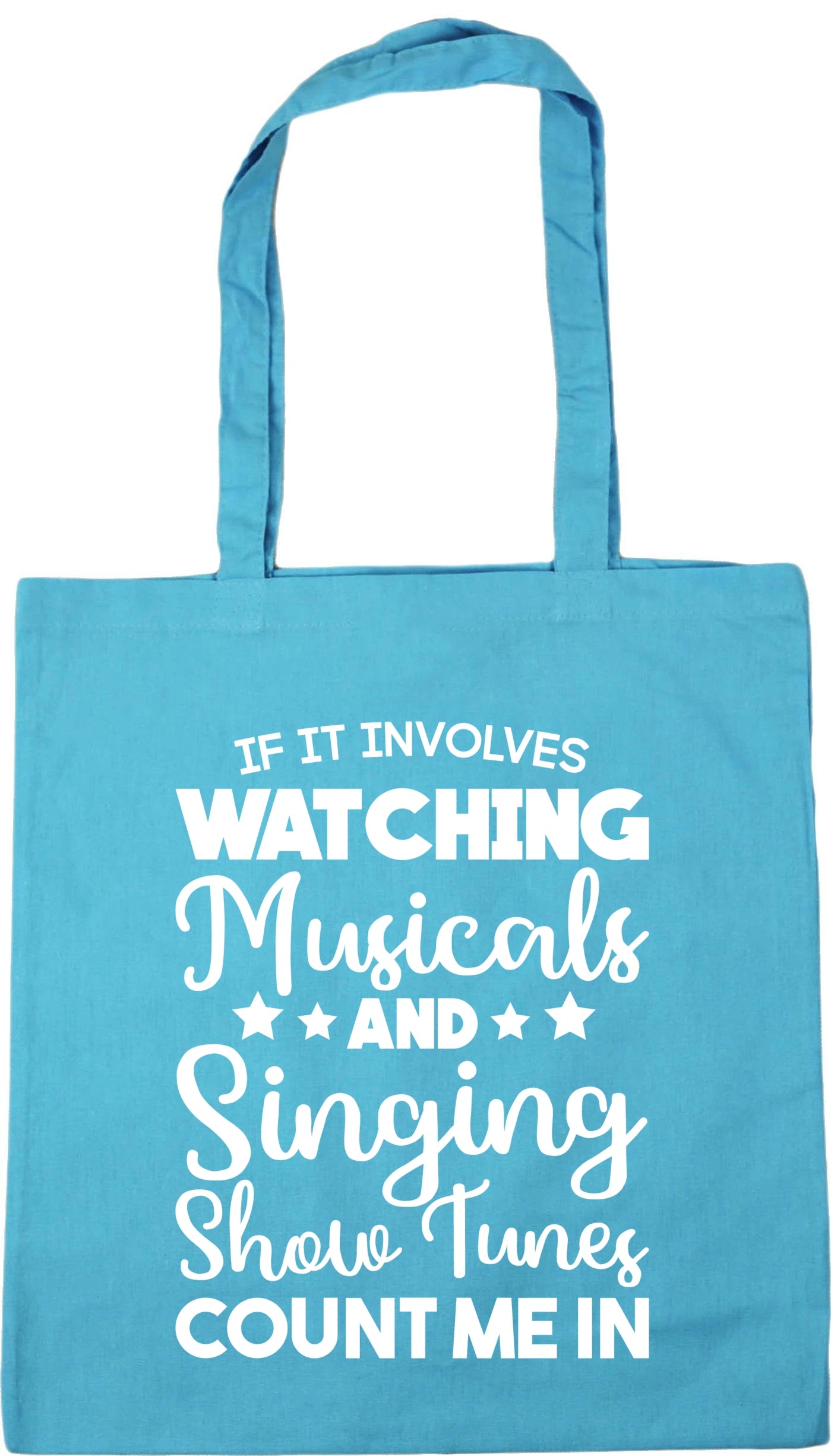 If It Involves Watching Musicals & Singing Show Tunes Count Me In Tote Bag