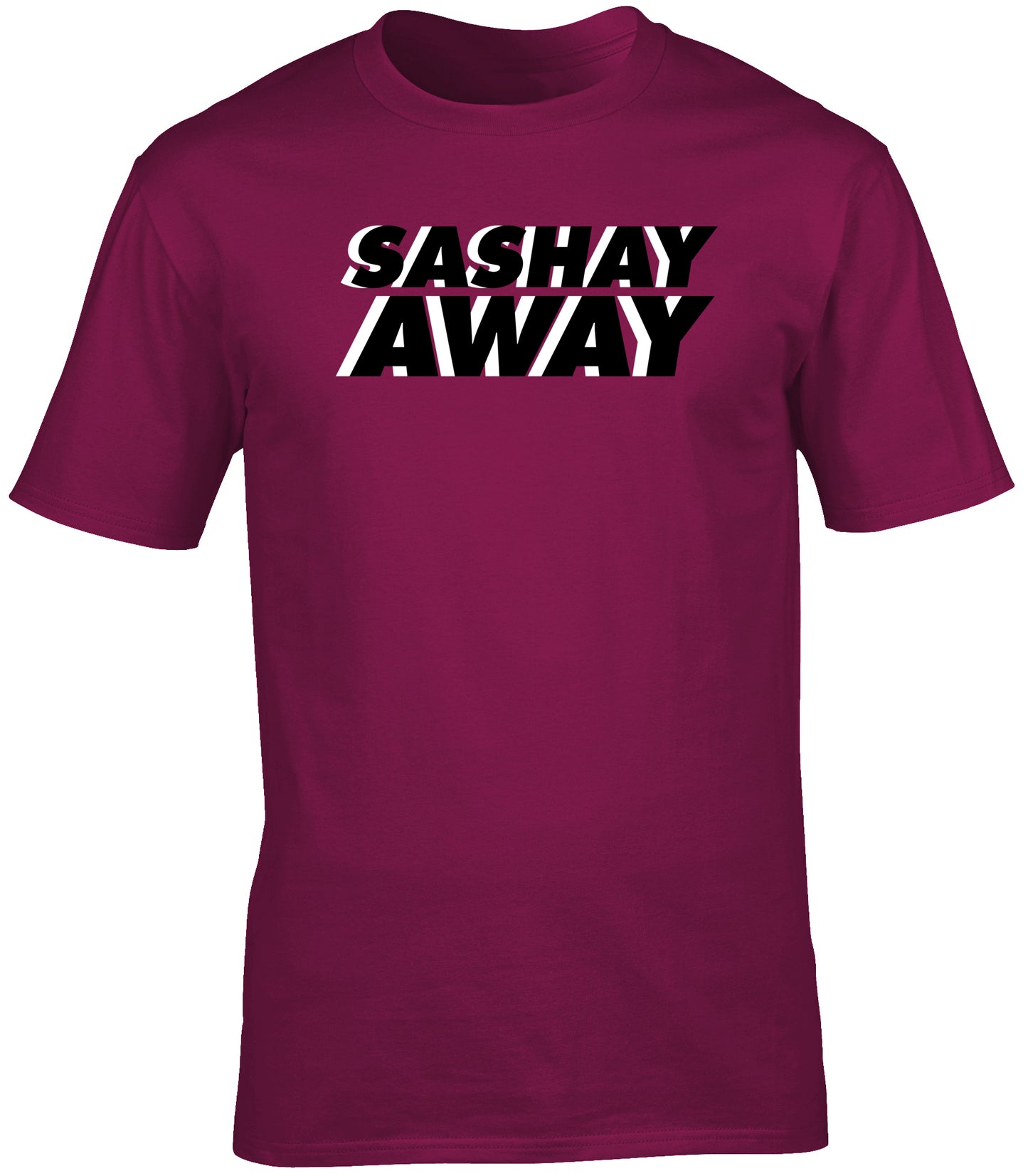 Sashay away unisex t-shirt