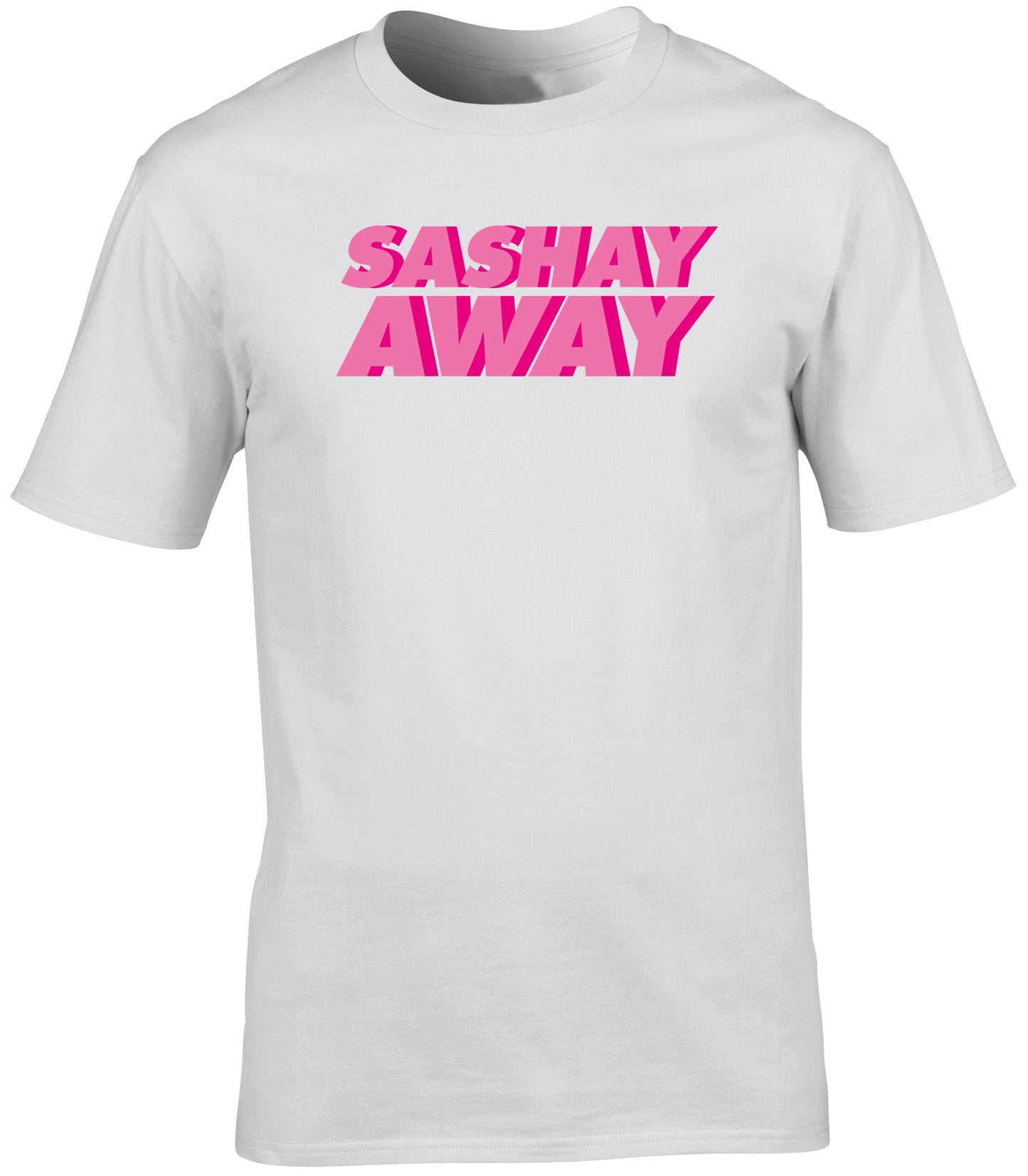 Sashay away unisex t-shirt